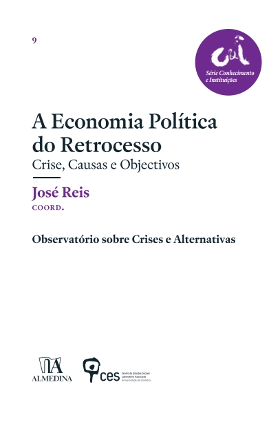 A Economia Política do Retrocesso. Crise, causas e objetivos [<em>Political economy of regression. Crisis, causes and objectives</em>]<span id="edit_10982"><script>$(function() { $('#edit_10982').load( "/myces/user/editobj.php?tipo=evento&id=10982" ); });</script></span>