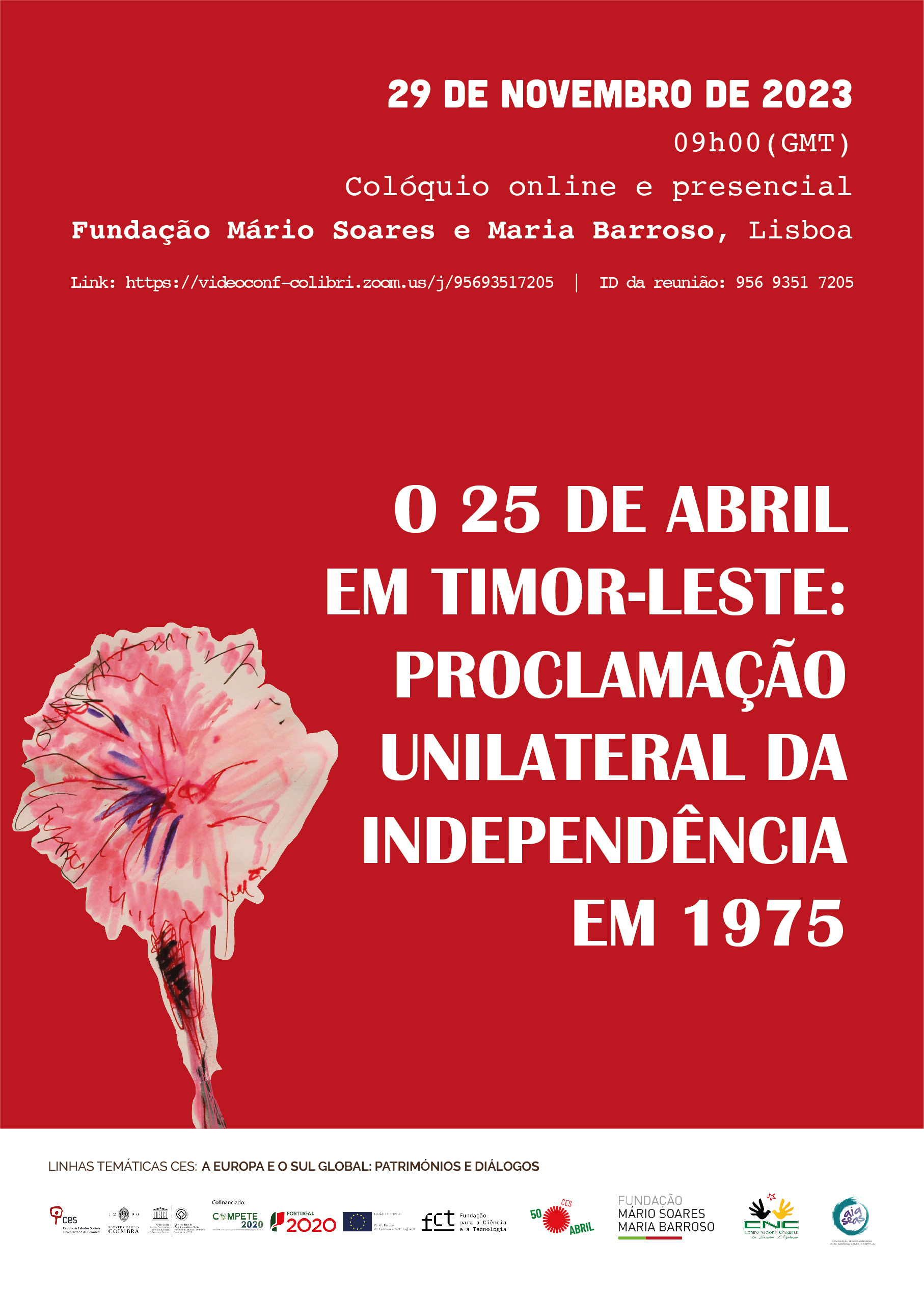 The 25th of April in Timor-Leste: Unilateral proclamation of independence in 1975<span id="edit_44343"><script>$(function() { $('#edit_44343').load( "/myces/user/editobj.php?tipo=evento&id=44343" ); });</script></span>