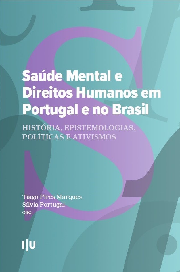«Saúde Mental e Direitos Humanos em Portugal e no Brasil». Orgs. Tiago Pires Marques e Sílvia Portugal<span id="edit_48294"><script>$(function() { $('#edit_48294').load( "/myces/user/editobj.php?tipo=destaque&id=48294" ); });</script></span>