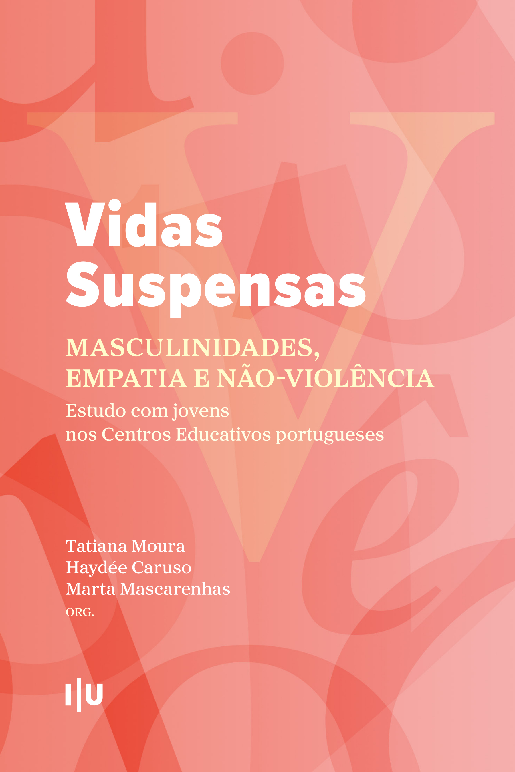 &laquo;Vidas suspensas: masculinidades, empatia e n&atilde;o-viol&ecirc;ncia. Estudo com jovens nos Centros Educativos portugueses&raquo; | Ed.Tatiana Moura, Hayd&eacute;e Caruso, Marta Mascarenhas<br />
	&nbsp;<span id="edit_49555"><script>$(function() { $('#edit_49555').load( "/myces/user/editobj.php?tipo=destaque&id=49555" ); });</script></span>